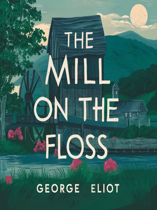 Title details for The Mill on the Floss by George Eliot - Wait list